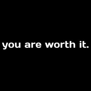 you are worth it | Hoodie Design