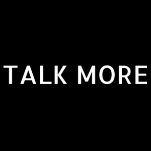 Talk more | Black Design